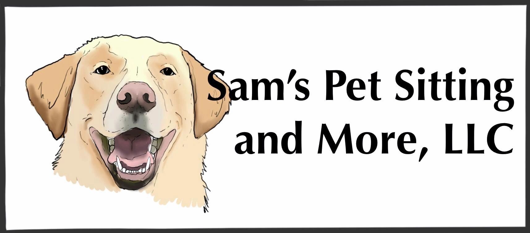 Sams Pet Sitting and More, LLC In Home Pet Boarding, Pet Boarding